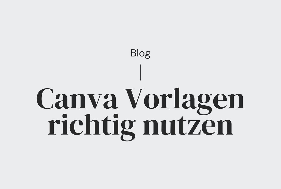 Canva Templates richtig nutzen